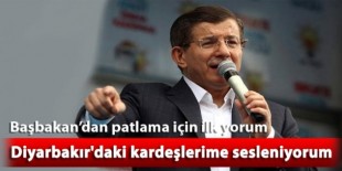 Başbakan Davutoğlu: Diyarbakır'daki kardeşlerime sesleniyorum...