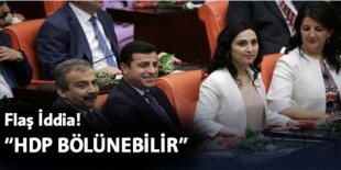 Flaş iddia: HDP bölünebilir