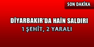 Diyarbakır’da hain saldırı: 1 şehit, 2 yaralı