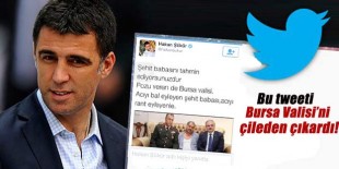 Hakan Şükür'ün tweeti Bursa Valisi'ni çileden çıkardı!