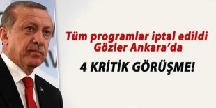 Erdoğan gezisini iptal etti… Ankara’da kritik gündem