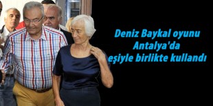 Deniz Baykal oyunu Antalya'da kullandı
