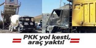 PKK yol kesti, araç yaktı