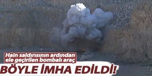 Adana’da ele geçirilen bombalı araç böyle imha edildi