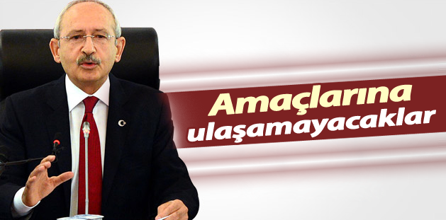 Kılıçdaroğlu: Terör örgütleri amaçlarına ulaşamayacak
