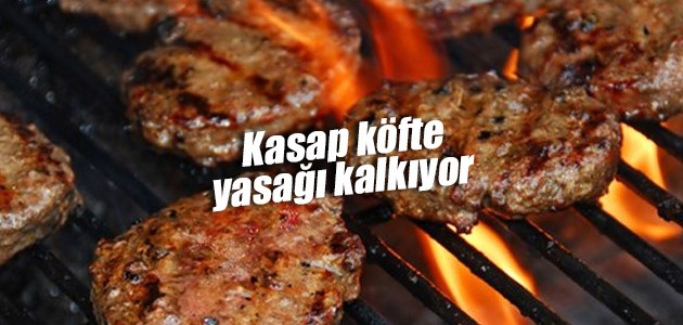 Kasaplardaki köfte yasağı kalkıyor Kasaplardaki köfte yasağı kalkıyor