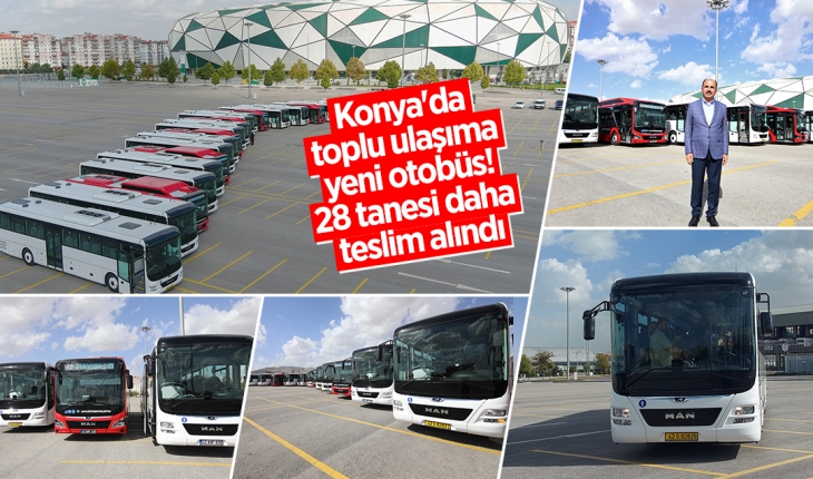 Konya’da toplu ulaşıma yeni otobüs! 28 tanesi daha teslim alındı