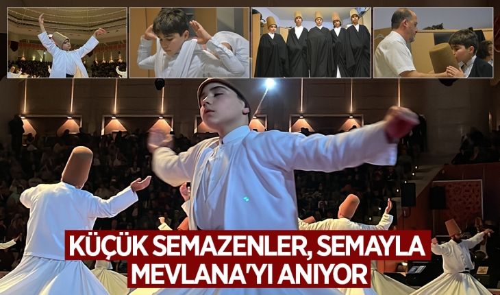 Küçük semazenler, semayla Mevlana’yı anıyor