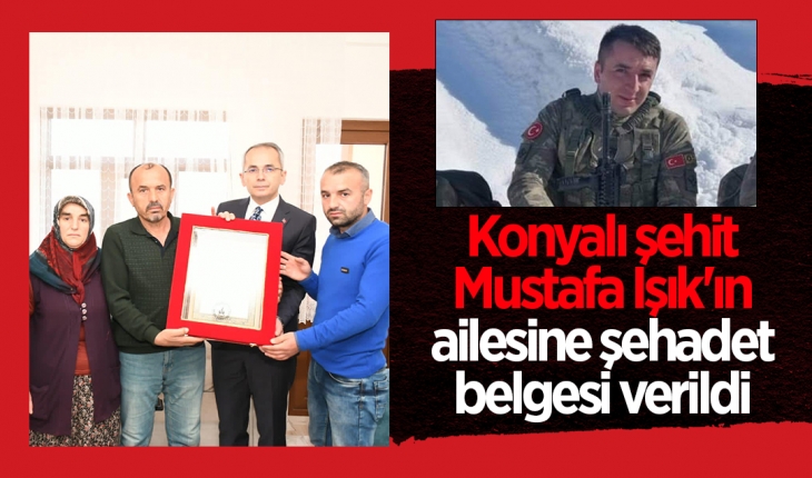 Konya’da şehit Mustafa Işık’ın ailesine şehadet belgesi verildi