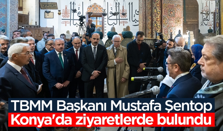 TBMM Başkanı Mustafa Şentop, Konya’da ziyaretlerde bulundu