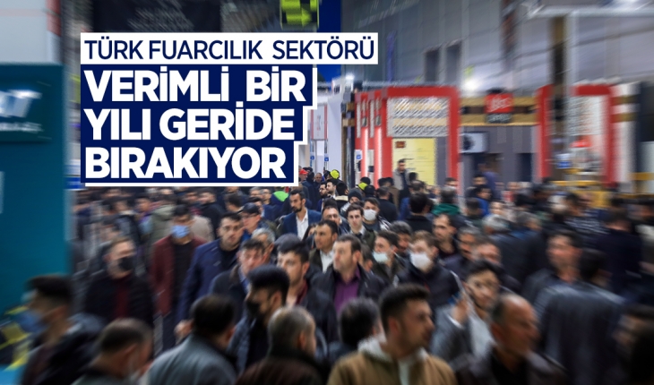 Türk fuarcılık sektörü verimli bir yılı geride bırakıyor