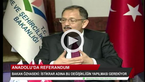 Bakan Özhaseki, Anadolu’da Referandum programına konuk oldu