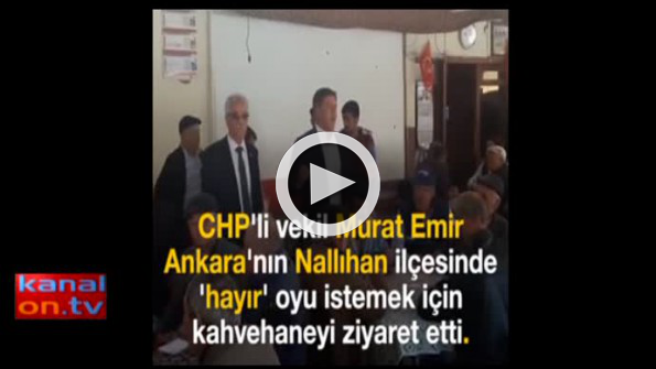 ’Hayır’ oyu isteyen CHP’li vekili kimse takmadı