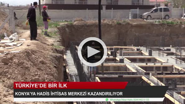 Konya’ya hadis ihtisas merkezi kazandırılıyor