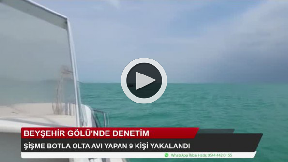 Beyşehir Gölü’nde yasak avlalan balıkçılar yakalandı