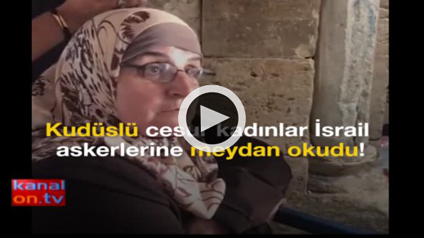 Kudüslü cesur kadınlar İsrail’e meydan okudu!