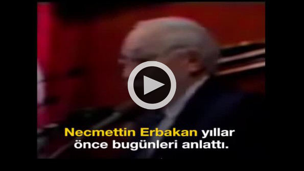Erbakan yıllar önce bugünleri anlatmış!