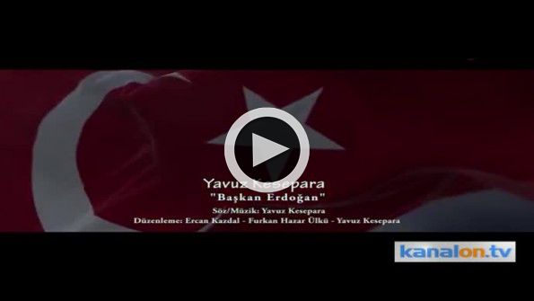Erdoğan’a Rizeli sanatçıdan Başkanlık Marşı