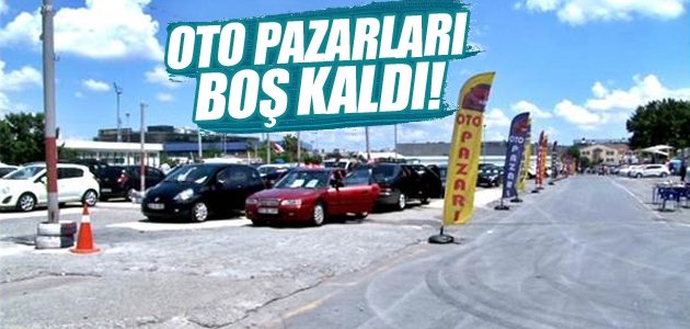 İkinci el oto pazarı boş kaldı