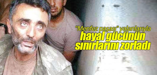 “Menfez paşası“ yalanlarıyla hayal gücünün sınırlarını zorladı Belge