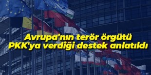 Avrupa’nın terör örgütü PKK’ya verdiği destek anlatıldı