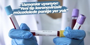 Uzmanlar uyarıyor: “Yeni tip koronavirüsle mücadelede paniğe yer yok“