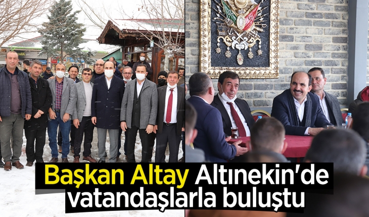 Başkan Altay Altınekin’de vatandaşlarla buluştu
