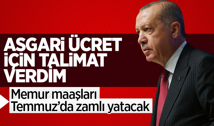Cumhurbaşkanı Erdoğan: Asgari ücret için talimat verdim