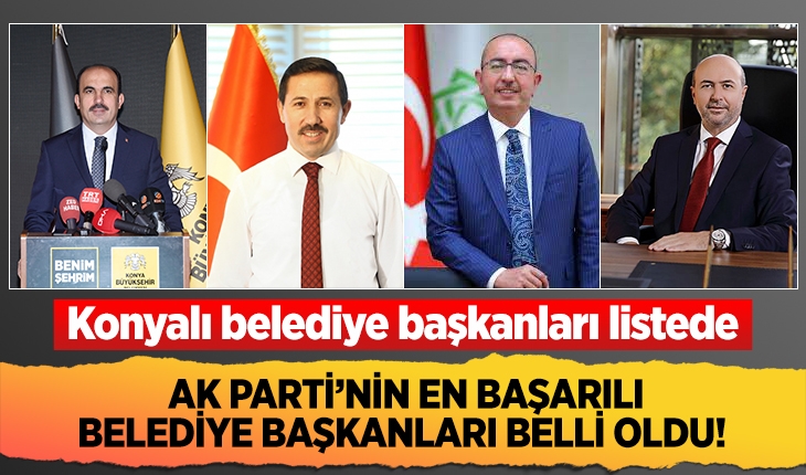 AK Parti’nin en başarılı belediye başkanları belli oldu! Konyalı belediye başkanları listede