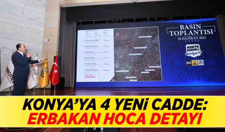 Konya’ya 4 yeni cadde: Erbakan Hoca detayı