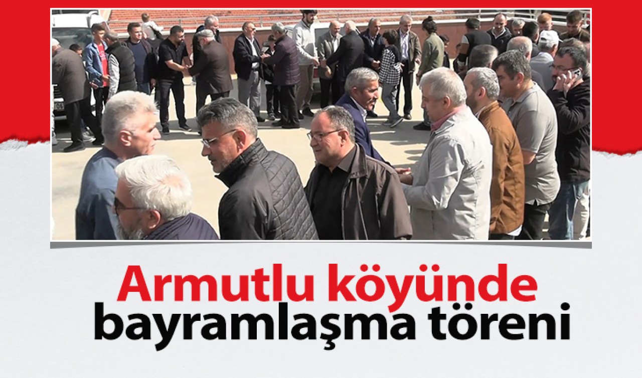 Armutlu köyünde bayramlaşma töreni